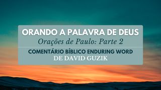 Orando a Palavra De Deus: Orações De Paulo (Parte 2) Filipenses 1:6 Nova Bíblia Viva Português