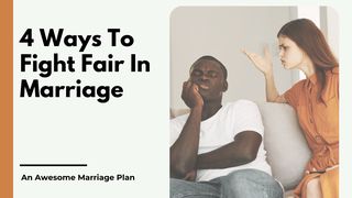 4 Ways to Fight Fair in Marriage Ephesians 4:3 New King James Version