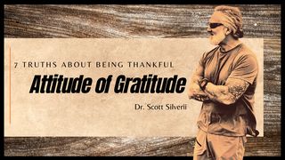 Attitude of Gratitude - 7 Truths About Being Thankful Jonah 2:9 King James Version