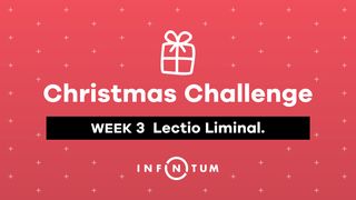 Week 3 Christmas Challenge: Lectio Liminal. Luke 1:73 New American Standard Bible - NASB 1995