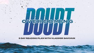 How to Overcome Doubt Psalms 27:1-9 The Message