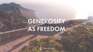 Generosity as Freedom Jeremiah 33:2-3 New International Version