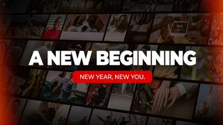 A New Beginning: Starting Fresh  1 Samuel 18:1-16 New Century Version