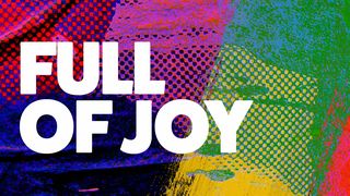 Full of Joy Psalms 95:1-7 New King James Version