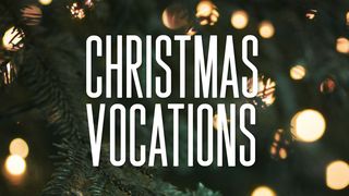 Christmas Vocations Matthew 1:20-23 The Message