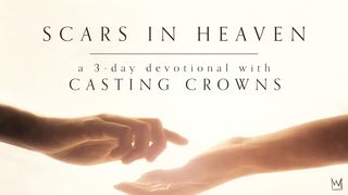 Scars in Heaven: A 3-Day Devotional With Casting Crowns Revelation 21:9-14 The Message