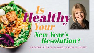 Is "Healthy" Your New Year's Resolution?  Ephesians 4:20-24 The Message