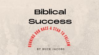 Biblical Success - Running the Race of Life - a Star to Follow Jeremiah 29:13-14 The Message