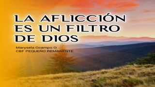 La Aflicción Es Un Filtro De Dios Juan 16:33 Nueva Versión Internacional - Español
