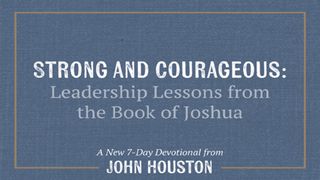 Strong And Courageous: Leadership Lessons From The Book Of Joshua Joshua 2:9 New Living Translation