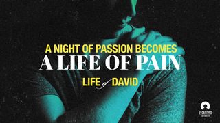[Life Of David] A Night Of Passion Becomes A Life Of Pain  Proverbios 6:27 Traducción en Lenguaje Actual