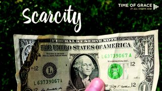 Scarcity 1 Timothy 6:6-8 The Message