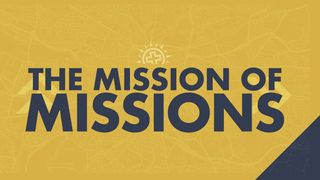 The Mission of Missions Isaiah 6:8 American Standard Version