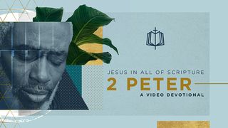 Jesus in All of 2 Peter - a Video Devotional 2 Peter 1:20 New International Version