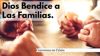 Dios Bendice a Las Familias. Salmo 128:1-2 La Biblia de las Américas