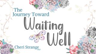 The Journey Toward Waiting Well Psalm 13:6 English Standard Version 2016