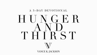 Hunger And Thirst Matthew 5:6 Tree of Life Version