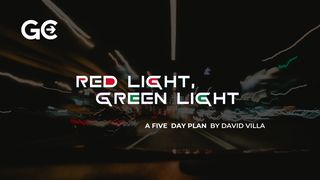 Red Light Green Light: Saying "No" So We Can Say "Yes" to God John 6:38-40 Amplified Bible