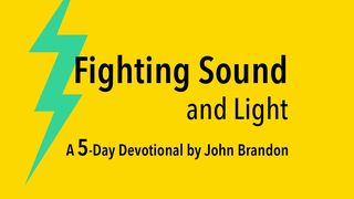 Fighting Sound and Light 1 Timothy 6:9 New International Version