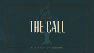 Exodus: The Call Exodus 4:18 New International Version