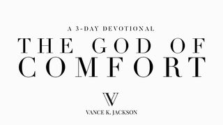 The God of Comfort 2 Corinthians 1:3 King James Version