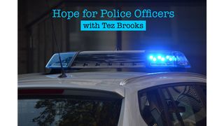 Hope for Police Officers Romans 13:2-7 The Passion Translation
