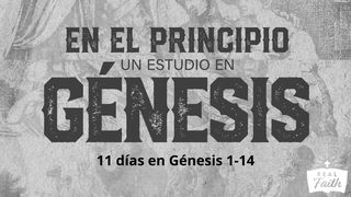 En El Principio: Un Estudio en Génesis (Cap 1-14) Génesis 6:5-8 Biblia Reina Valera 1960