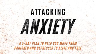 Attacking Anxiety Galatians 1:10-12 The Message