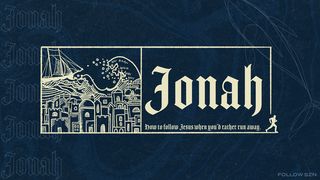 Jonah 1 Following Jesus When You’d Rather Run Away Jonah 1:12 Christian Standard Bible