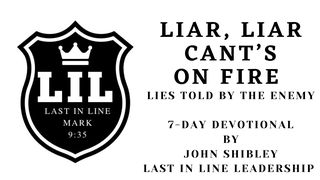 Liar, Liar Cant's on Fire:  Lies Told by the Enemy 1 Corinthians 16:13 New Century Version