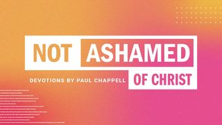 Not Ashamed of Christ 1 John 2:28 New International Version
