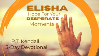 Elisha: Hope for Your Desperate Moments 2 Kings 4:3 New International Version