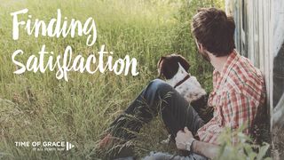 Finding Satisfaction 1 John 2:16-17 English Standard Version 2016