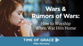 Wars & Rumors of Wars: How to Worship When War Hits Home  S. Mateo 24:12-13 Biblia Reina Valera 1960