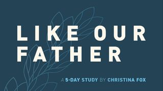 Like Our Father: A 5-Day Study by Christina Fox Psalms 18:2 The Passion Translation