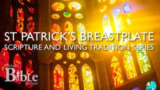 Saint Patrick's Breastplate Romans 10:4-17 The Message