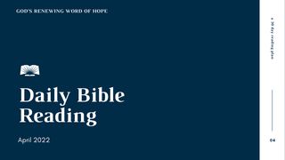 Daily Bible Reading – April 2022: God’s Renewing Word of Hope Psalms 33:5 New Living Translation