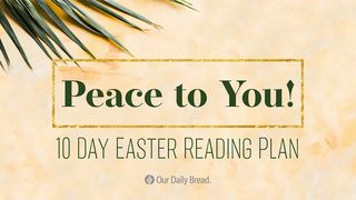 Our Daily Bread: Peace to You Isaiah 2:1-4 The Passion Translation