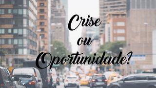 Crise Ou Oportunidade? 2Timóteo 3:1-5 Nova Versão Internacional - Português