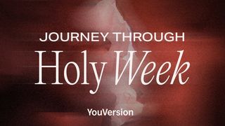 Journey Through Holy Week Mark 15:39 New King James Version