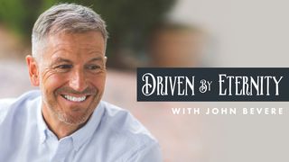Driven By Eternity With John Bevere Hebrews 6:1-20 New Century Version