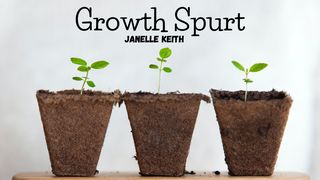 Growth Spurt Psalms 119:17-24 The Message
