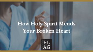 How Holy Spirit Mends Your Broken Heart 2 Thessalonians 3:5 New Living Translation