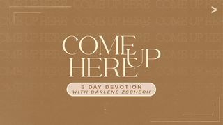 Come Up Here: A Symphony of Prayer | A 5 Day Prayer Journey With Darlene Zschech Colossians 4:2-4 New Living Translation