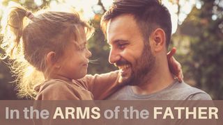 In the Arms of the Father Deuteronomy 28:10 New International Version (Anglicised)