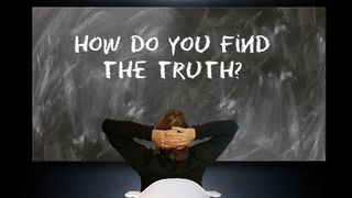 How Do You Find the Truth? Matthew 13:44 New International Version