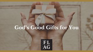 God's Good Gifts for You 1 Peter 4:7-8 English Standard Version 2016
