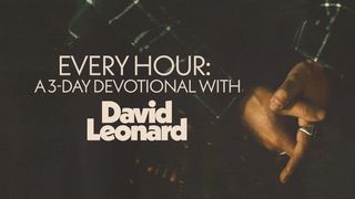 Every Hour: A 3-Day Devotional With David Leonard Плач Єремiї 3:22-24 Біблія в пер. Івана Огієнка 1962