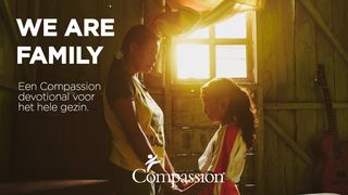 We Are Family, een Compassion devotional voor het hele gezin Johannes 13:3 Het Boek