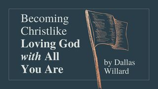 Becoming Christlike: Loving God With All You Are Psalms 62:1 New Century Version